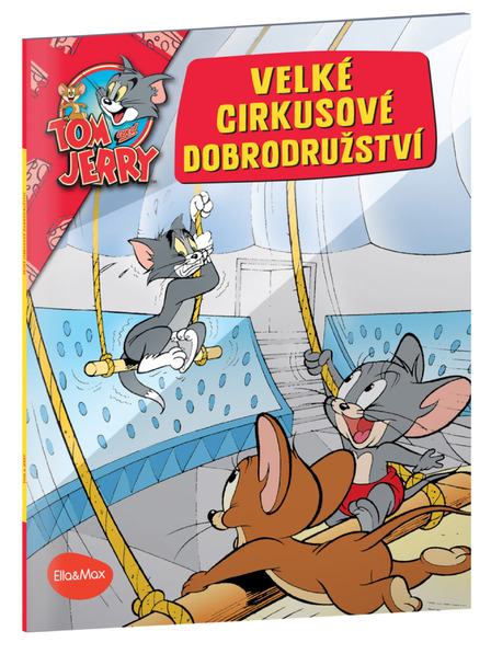 ELLA & MAX MAREA AVENTURĂ LA CIRC – Tom și Jerry într-o poveste ilustrată