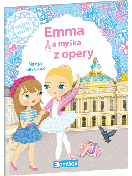 ELLA & MAX EMMA ȘI ȘORICELUL DIN OPERĂ ─ Povești pentru cei mai mici